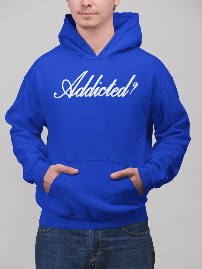 Addicted? Pullover Hoodie
