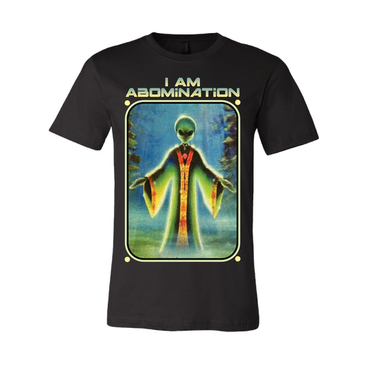 i am abomination Alien Gospel - Black T-Shirt