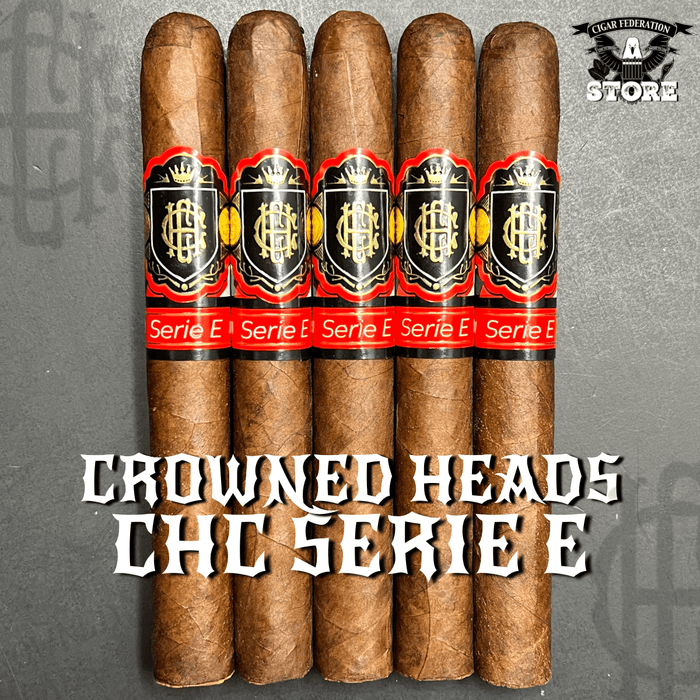 CROWNED HEADS CHC SERIE E - Cigar Federation
