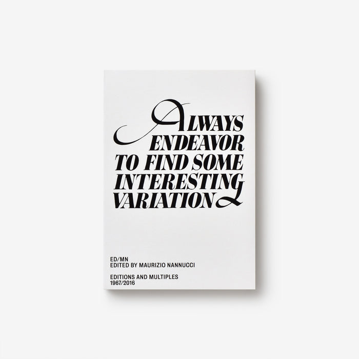 ED/MN Edited by Maurizio Nannucci. Editions and Multiples 1967/2016