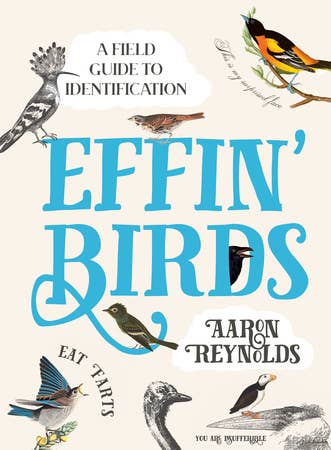 Cover of Effin' Birds field guide with bold blue title and assorted bird illustrations.