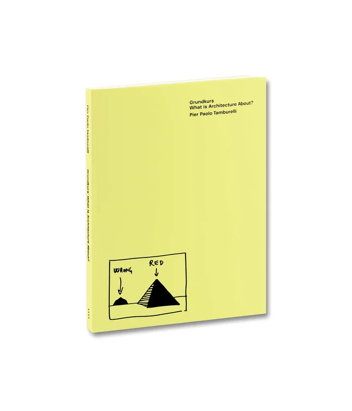 Grundkurs: What is Architecture About?  Pier Paolo Tamburelli