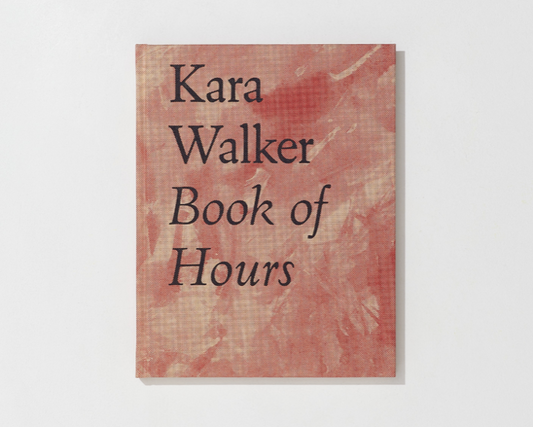 Kara Walker - Book of Hours