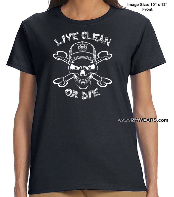 ldTs- Live Clean Or Die V.1 Ladies T's