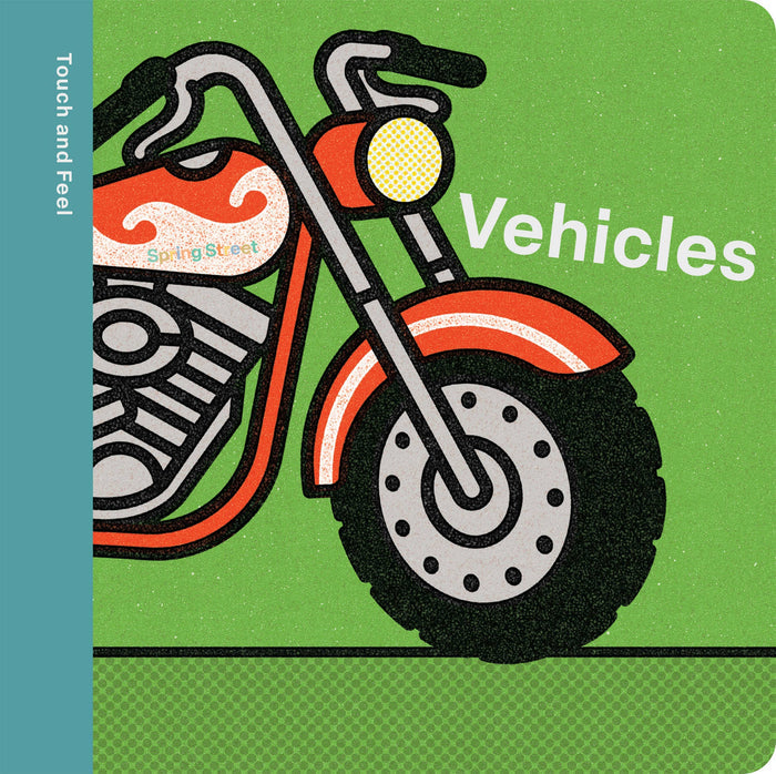 Spring Street Touch and Feel: Vehicles by Boxer Books - Wee Bee Baby Boutique